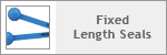 Fixed Length Seals